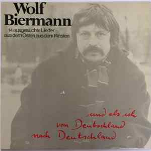 Wolf Biermann - Und Als Ich Von Deutschland Nach Deutschland mp3