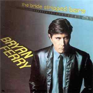 Bryan Ferry - The Bride Stripped Bare mp3