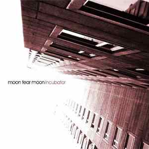 Moon Fear Moon - Incubator mp3
