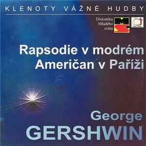 George Gershwin - Rapsodie V Modrém / Američan V Paříži mp3