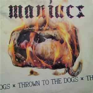 Maniacs - Thrown To The Dogs mp3