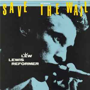 Lew Lewis Reformer - Save The Wail mp3