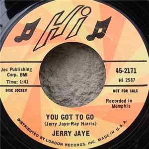 Jerry Jaye - Never Going Back / You Got To Go mp3