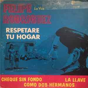 Felipe Rodriguez - Respetare Tu Hogar mp3