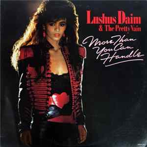 Lushus Daim & The Pretty Vain - More Than You Can Handle mp3