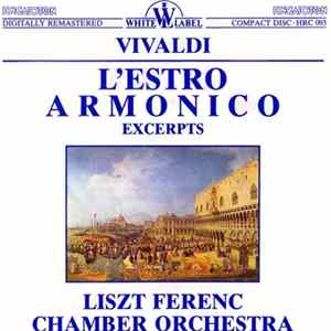 Vivaldi - Liszt Ferenc Chamber Orchestra - L'Estro Armonico Op. 3 – Excerpts mp3