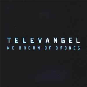 Televangel - We Dream Of Drones mp3