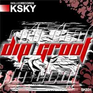 Ksky - Dip Groof mp3