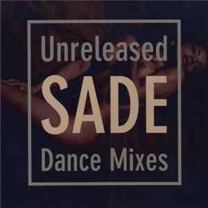 Sade - Unreleased Dance Mixes mp3