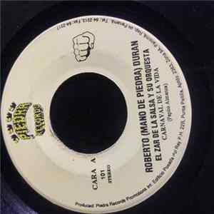 Roberto (Mano De Piedra) Duran El Zar de la Salsa - Carnaval de la Vida / No Me Interesa mp3