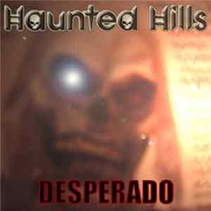 Haunted Hills - Desoerado mp3
