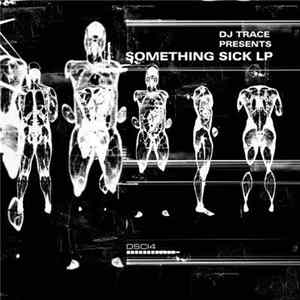 DJ Trace - Something Sick LP mp3