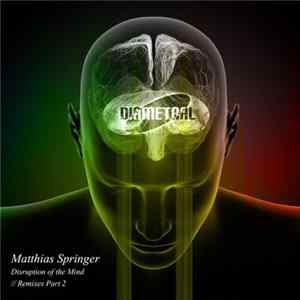 Matthias Springer - Disruption Of The Mind Remixes Part 2 mp3