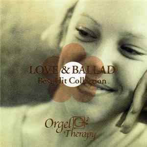 Unknown Artist - Orgel Therapy Love & Ballad Best Hit Collection mp3