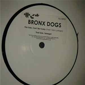 Bronx Dogs - Can't Be Funky mp3