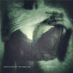 Revelation Of The Dead Girl - Erotic Pus mp3