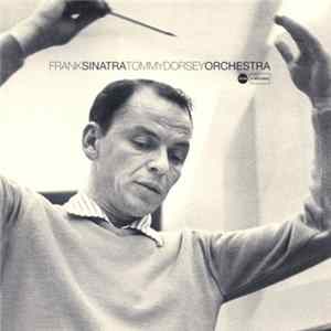Frank Sinatra - Tommy Dorsey Orchestra mp3