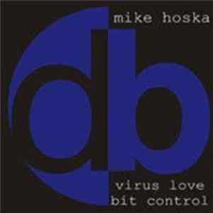 Mike Hoska - Virus Love / Bit Control mp3