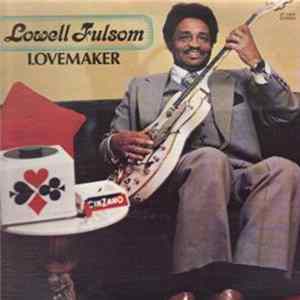 Lowell Fulsom - Lovemaker mp3
