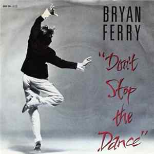 Bryan Ferry - Don't Stop The Dance mp3