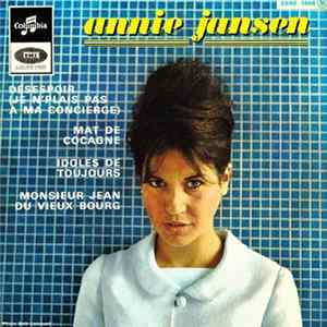 Annie Jansen - Désespoir (Je N’Plais Pas À Ma Concierge) / Mat De Cocagne / Idoles De Toujours / Monsieur Jean Du Vieux Bourg mp3