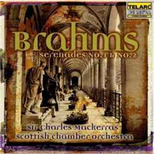 Scottish Chamber Orchestra, Sir Charles Mackerras - Brahms Serenades No. 1 & No. 2 mp3