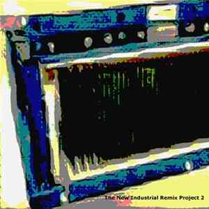 Various - The New Industrial Remix Project 2 mp3