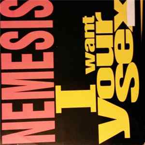 Nemesis - I Want Your Sex mp3