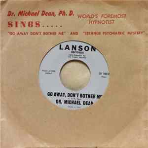 Dr. Michael Dean - Go Away, Don't Bother Me / A Strange Psychiatric Mystery mp3