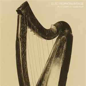 Electrophönvintage - Play Harp In Your Hair mp3