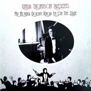 Various - Linda Thompson Presents My Mother Doesn't Know I'm On The Stage mp3