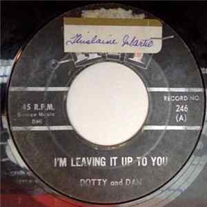 Dotty And Dan / The Tennessee Six And Four More - I'm Leaving It Up To You / (Down At) Papa Joe's mp3