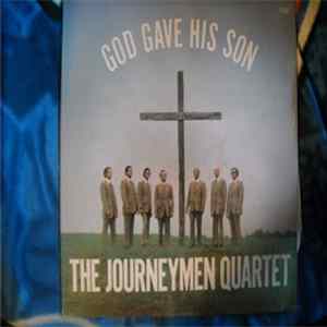 The Journeymen Quartet - God Gave His Son mp3