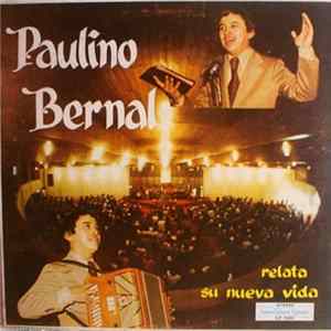 Paulino Bernal - Relata Su Nueva Vida (Recounts His New Life) mp3