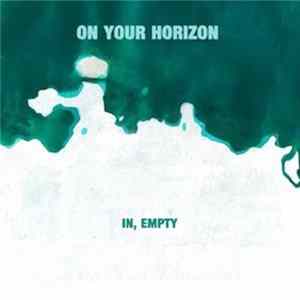 On Your Horizon - In, Empty mp3