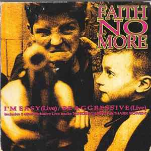 Faith No More - I'm Easy (Live) / Be Aggressive (Live) mp3