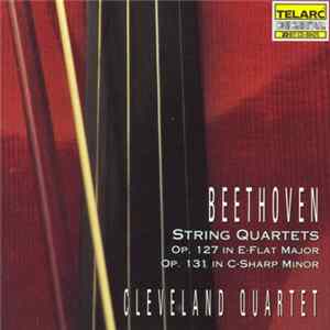 Beethoven - The Cleveland Quartet - String Quartets, Op. 127 And Op. 131 mp3