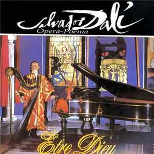 Salvador Dalí - Être Dieu (Ópera-Poema) mp3