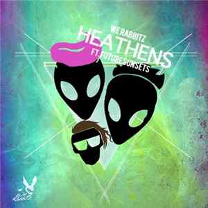 We Rabbitz Ft. Future Sunsets - Heathens mp3