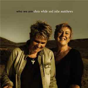 Chris While & Julie Matthews - Who We Are mp3