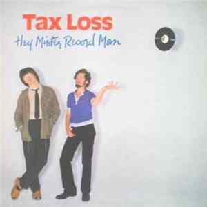 Tax Loss - Hey Mister Record Man mp3