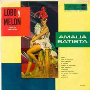 Lobo Y Melon Con Su Grupo - Amalia Batista mp3