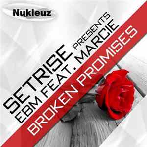 Setrise Presents EBM Feat. Marcie - Broken Promises mp3