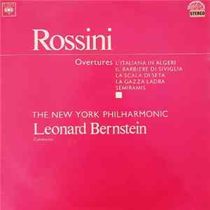 Leonard Bernstein, The New York Philharmonic Orchestra - Rossini: Overtures mp3
