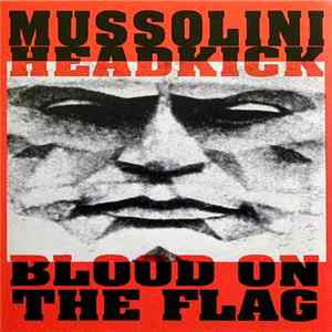Mussolini Headkick - Blood On The Flag mp3