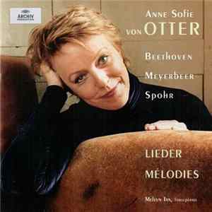 Anne Sofie Von Otter, Beethoven, Meyerbeer, Spohr, Melvyn Tan - Lieder, Mélodies mp3