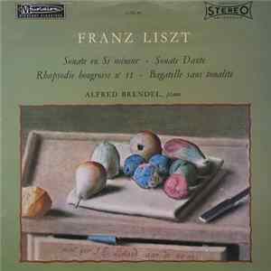 Franz Liszt / Alfred Brendel - Sonate En Si Mineur - Sonate Dante - Rhapsodie Hongroise N° 11 - Bagatelle Sans Tonalité mp3
