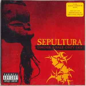 Sepultura - Under A Pale Grey Sky mp3