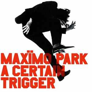 Maxïmo Park - A Certain Trigger mp3