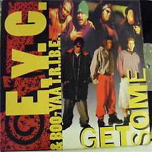 E.Y.C. & Boo-Yaa T.R.I.B.E. - Get Some mp3